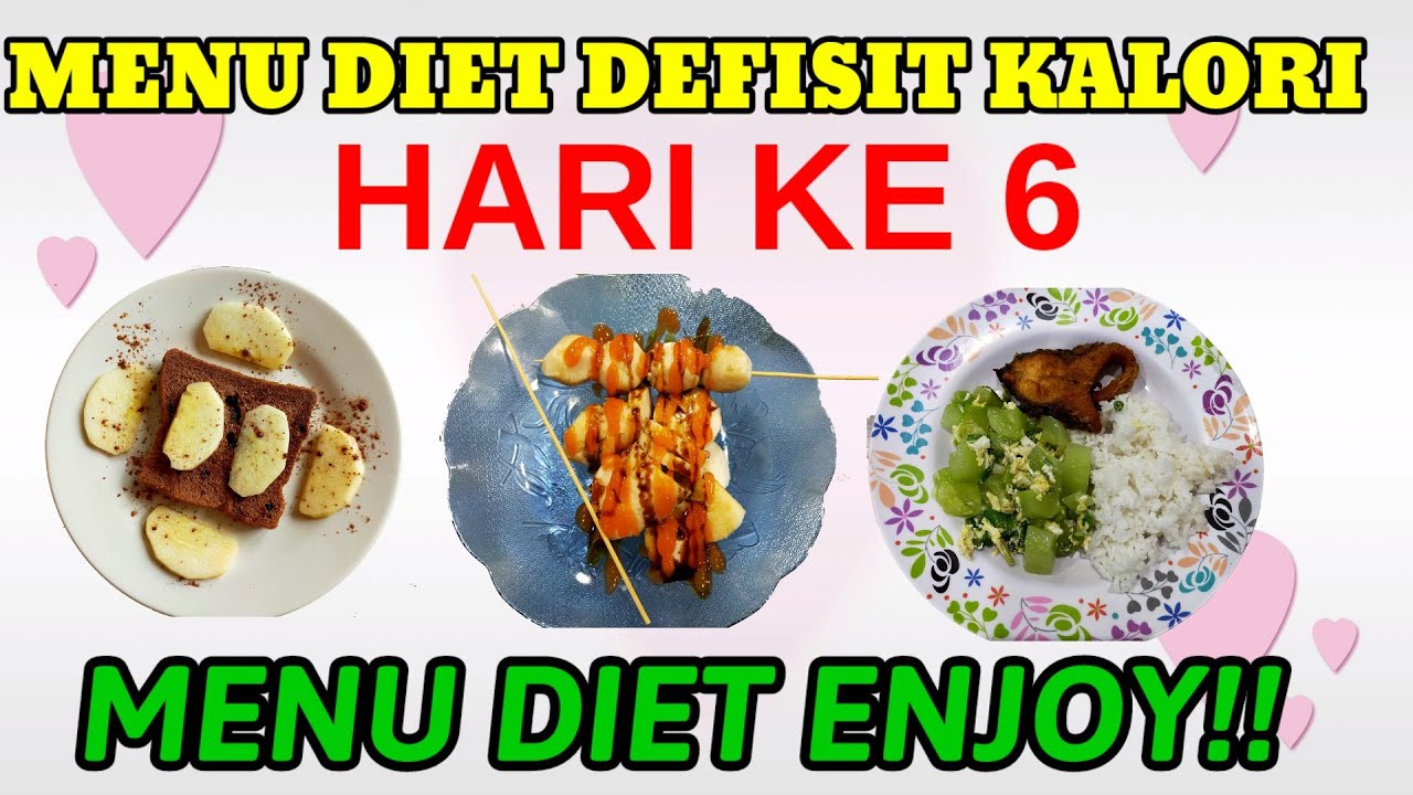 Menu Diet Defisit Kalori Selama Seminggu Menu Diet Defkal Seharian Day 6 Youtube