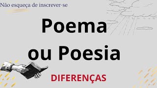 Você conhece as Diferenças entre POEMA e POESIA?