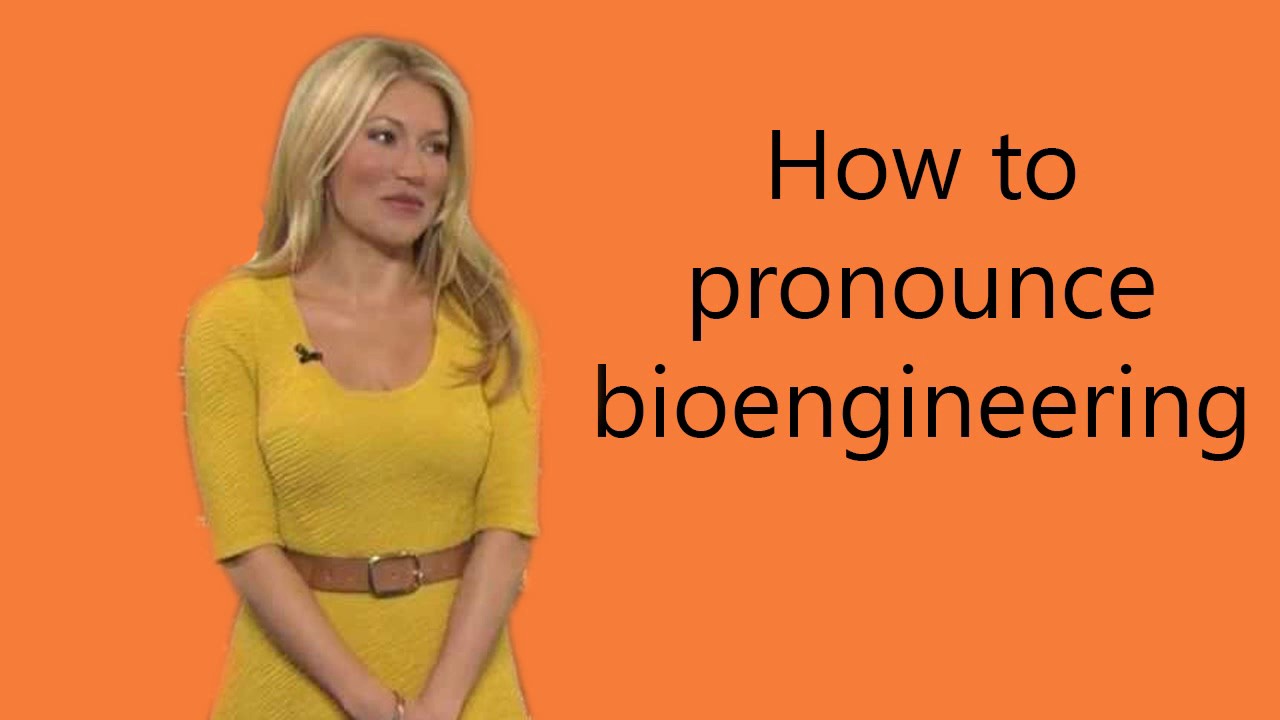 How To Pronounce Bioengineering YouTube