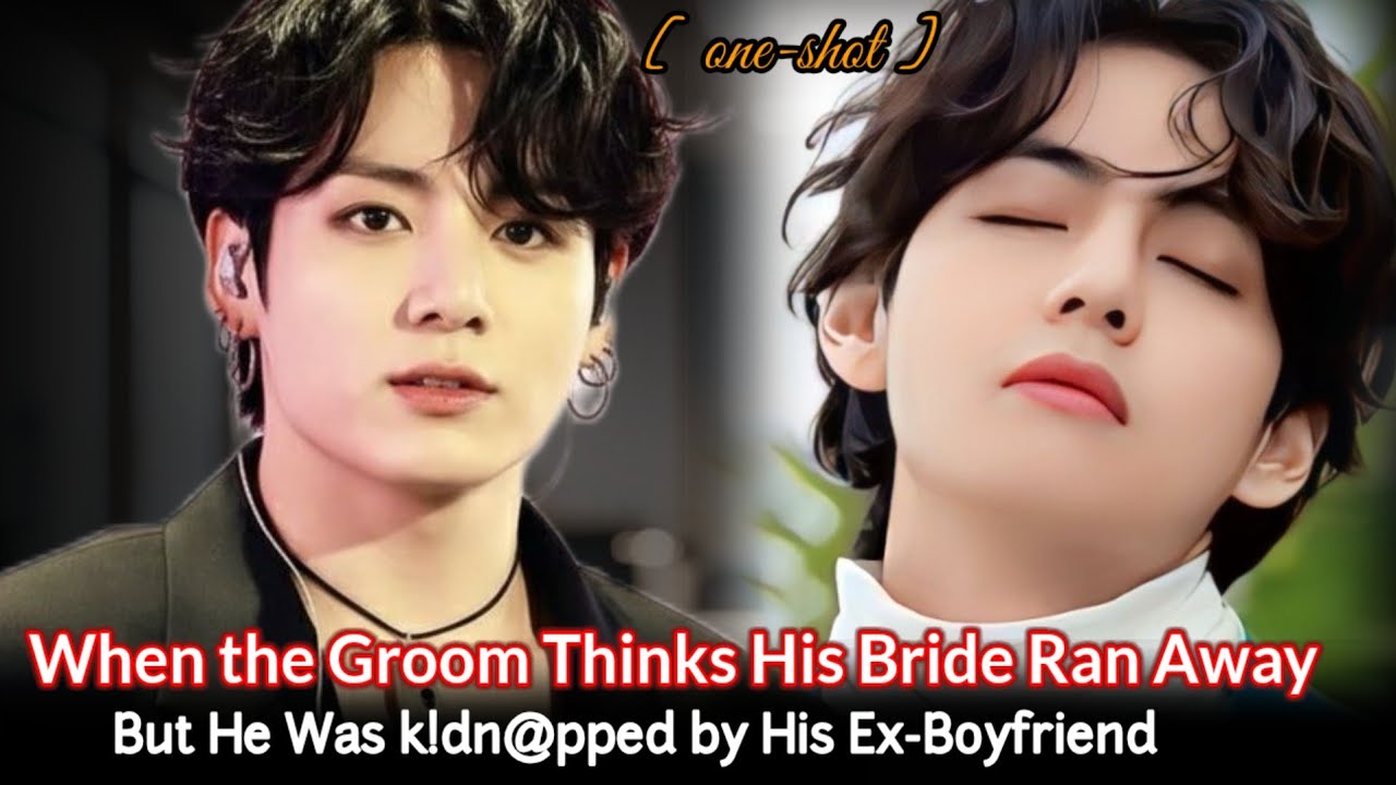 [Oneshot] When the Groom Thinks His Bride Ran Away, But He Was k!dn@pped by His Ex-Boyfriend