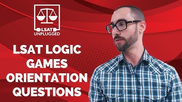 LSAT Logic Games Orientation Questions