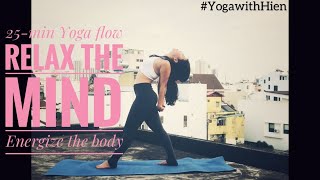 25-Min Yoga Flow to RELAX the MIND & ENERGIZE the BODY - Yoga with Hien