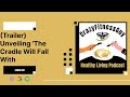 CrazyFitnessGuy® Healthy Living Podcast - (Trailer) Unveiling 'The Cradle Will Fall With