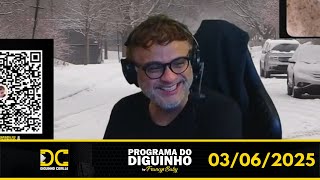 Programa do Diguinho   -  03/06/2025