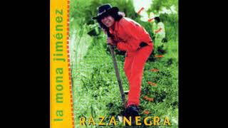 Video thumbnail of "La Mona Jimenez 01 Raza Negra"