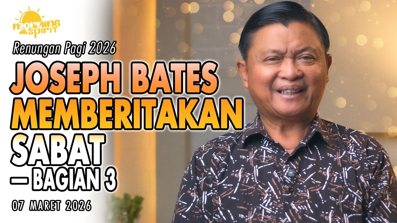 Renungan Pagi Hari Ini: JOSEPH BATES MEMBERITAKAN SABAT— Bagian 3