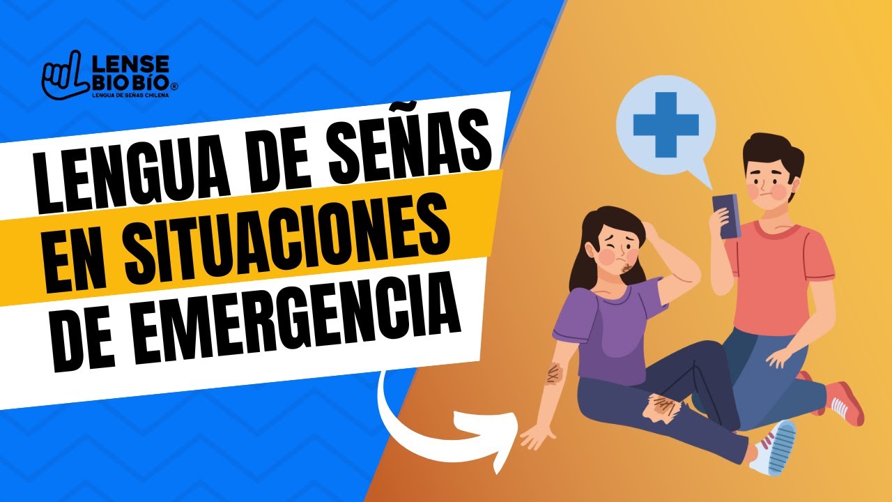 Vocabulario en Situaciones de Emergencia – Lengua de Señas Chilena (LSCh)