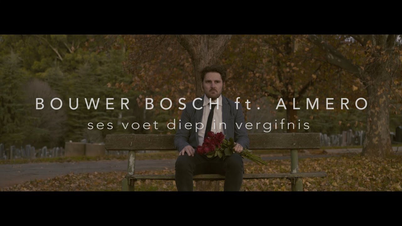 BOUWER BOSCH ft. ALMERO - SES VOET DIEP IN VERGIFNIS