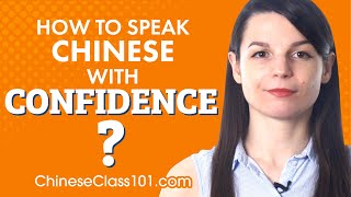 How to speak Chinese with confidence