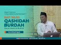Ngaji Qashidah Burdah Gus Hilmy Krapyak (Bait 105-110)