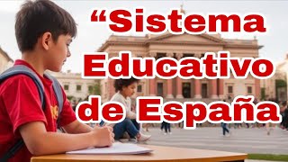 El Sistema Educativo de España | Cómo España Forma el Futuro de su Juventud