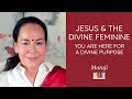 Jesus and the divine feminine   you are here for a divine purpose  mataji