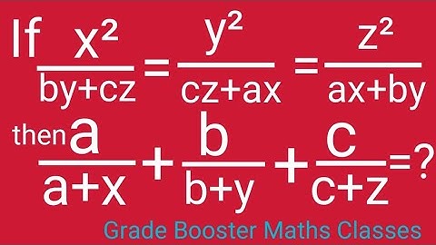 If x²/(by+cz) = y²/(cz+ax) = z²/(ax+by) then a/(a+x)+b/(b+y)+c/(c+z)=?