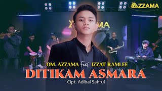 DITIKAM ASMARA - OM. AZZAMA FEAT IZZAT RAMLEE