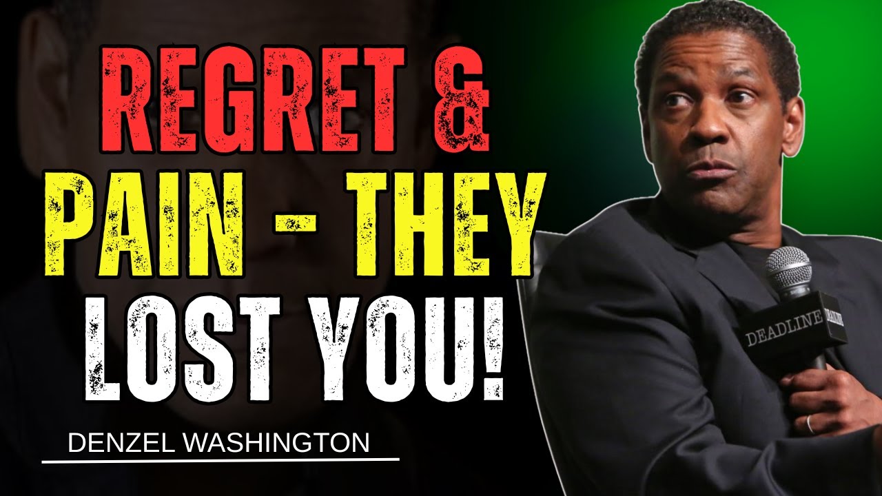 They Lost You… Now They’re Suffering in Regret and Pain | Denzel Washington Motivational Speech