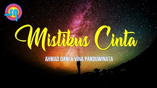Mistikus Cinta - Ahmad Dani ft. Vina Panduwinata (Lirik Lagu)