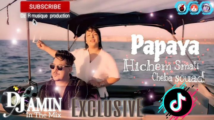 Exclusive PAPAYA Cheba souad Hichem Smati rai mix très fort par DJ AMIN IN THE MIX #dj_amin #remix