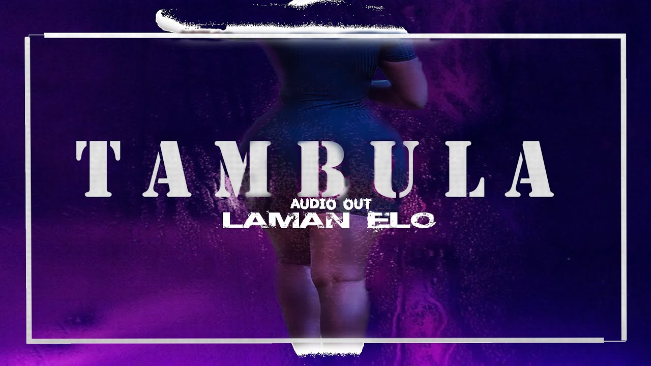 TAMBULA by LAMAN ELO Bigchina Entertainment New Ugandan Music 2023 YouTube