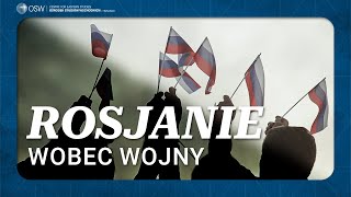 Czy Rosjanie popierają wojnę? Rosyjskie społeczeństwo, sytuacja w Rosji, Rosjanie o wojnie