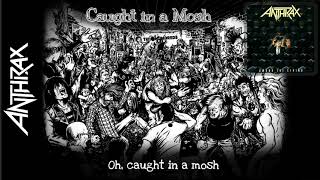 Anthrax - Caught in a Mosh (lyrics on screen)