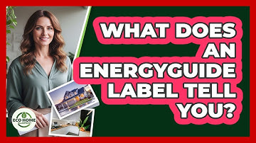 What Does An EnergyGuide Label Tell You?