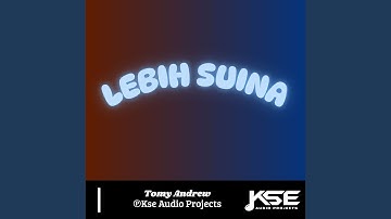 LEBIH SUINA (feat. Netty Vera Br Bangun)