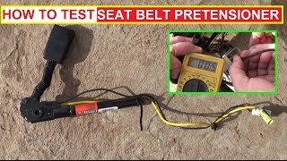 How to Test a Seat Belt Pretensioner How to know if Seat Belt Pre-tensioner is Good or Bad