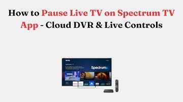 How to Pause Live TV on Spectrum TV App - Cloud DVR & Live Controls