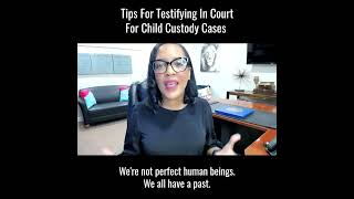 Tips for Testifying in Court for Child Custody Cases