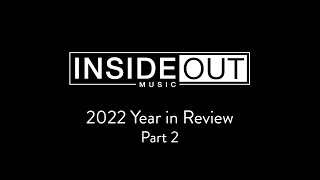 InsideOutMusic 2022 Year in Review Pt2
