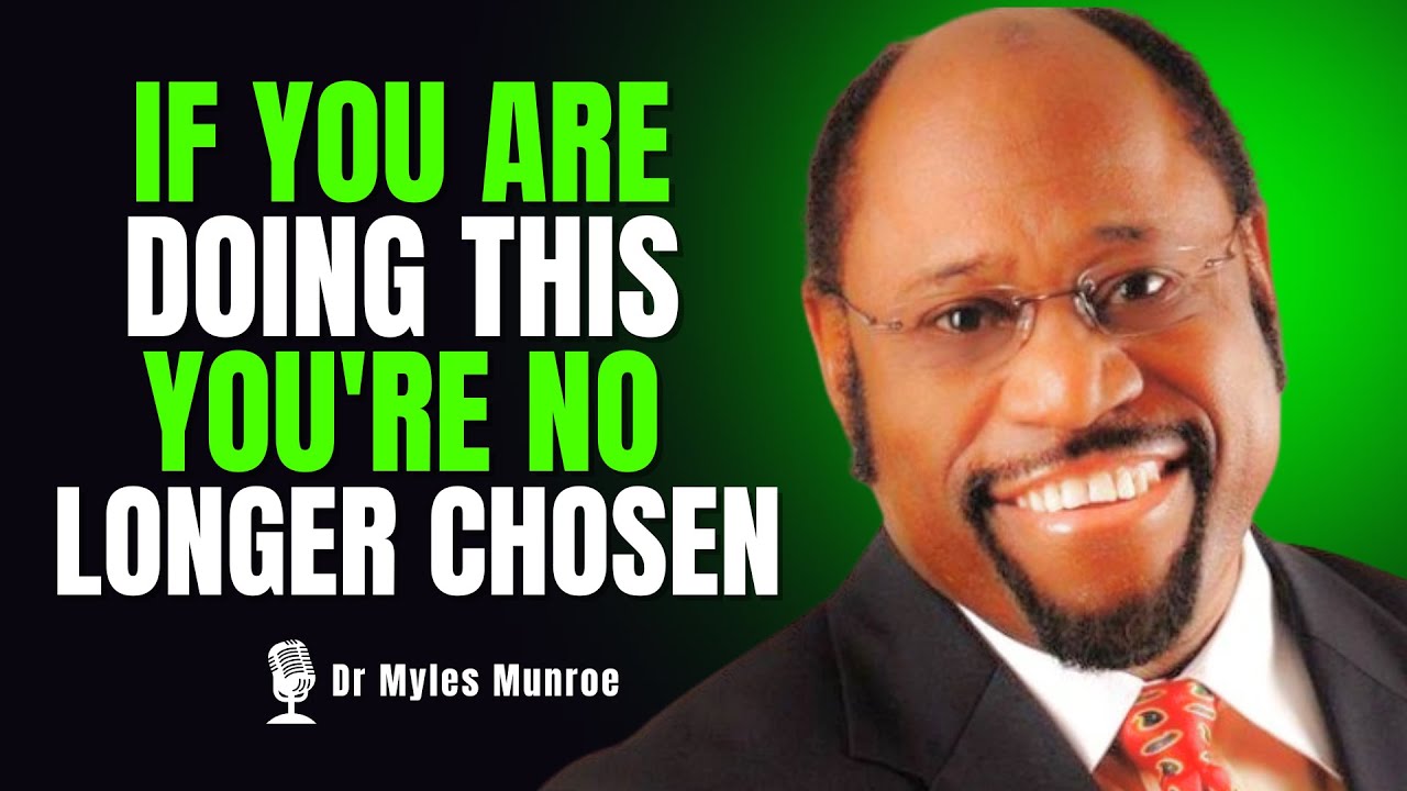 Dr. Myles Munroe: 5 Things That Can Strip You of Your Status as a Chosen One | BEST MOTIVATION
