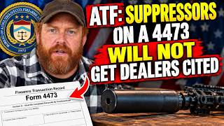 Breaking: ATF Says Suppressors On 4473s WON'T Get Dealers Cited