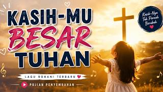 Download lagu YOUR LOVE IS GREAT, LORD - THE LATEST CHRISTIAN SPIRITUAL SONGS