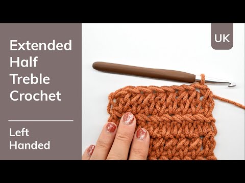 How to crochet a UK Extended Half Treble Crochet (Ehtr) - Left Handed