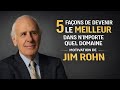 5 Clés Pour Devenir Excellent Dans N'importe Quel Domaine | Jim Rohn Motivation