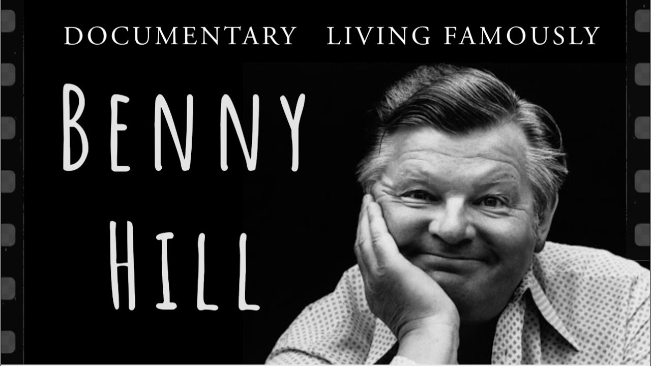 Benny Hill -  Living Famously Documentary