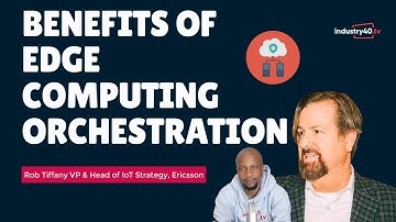 Edge Solution Management: Benefits of Industrial IoT Edge Computing Orchestration