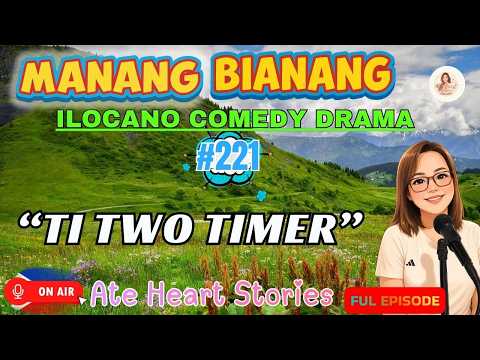 Ti two timer - MANANG BIANANG # 221 "3in1" | Top Pag-adalan a OFW Ilocano Drama | JENA ALMOITE Drama