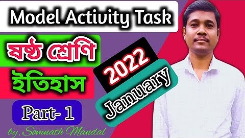Class 6 History Model Activity Task Part 1 January 2022 || Model Activity Task 2022