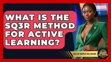 What Is The SQ3R Method For Active Learning? - College Dropout Millionaire