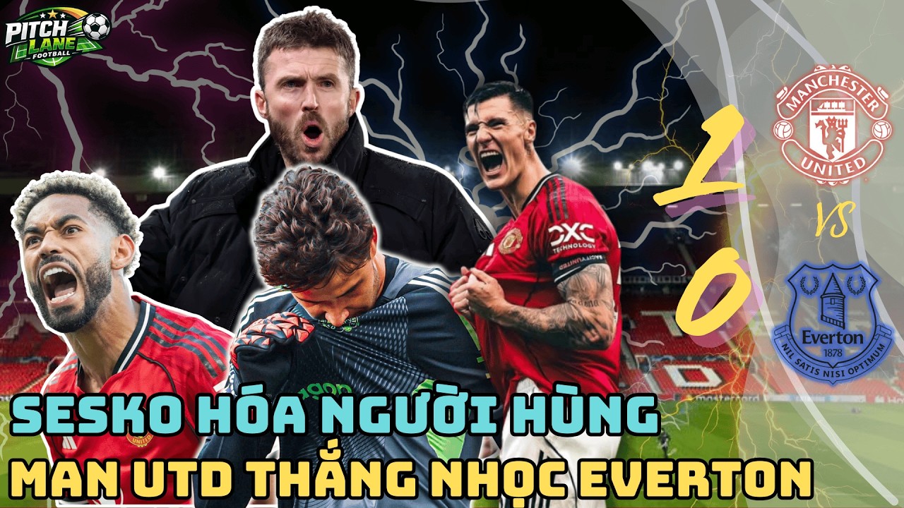 EVERTON CÓ PHẠT GÓC, MAN UTD CÓ MỘT KHOẢNH KHẮC | SESKO BIẾN GOODISON PARK THÀNH SÂN KHẤU CỦA MÌNH