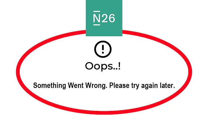How To Fix N26 Apps Oops Something Went Wrong Error Please Try Again Later Solutions