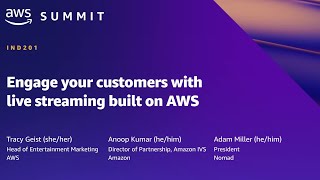 AWS Summit SF 2022 - Engage your customers with live streaming built on AWS (IND201)