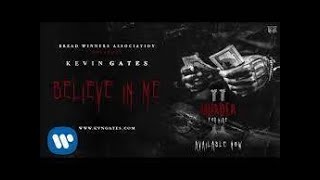 Kevin Gates - Believe In Me [Official Audio] *Bass Boosted*