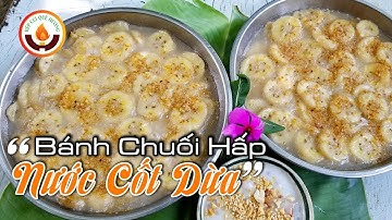 Bánh Chuối Hấp Nước Cốt Dừa Đặc Biệt Thơm Ngon