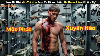 [Review Phim] Ngay Cả Khi Mất Trí Nhớ Anh Ta Cũng Khiến Cả Băng Đảng Khiếp Sợ