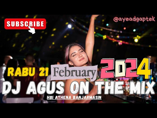 DJ AGUS RABU 21 FEBRUARI 2024 TERBARU BANJARMASIN ATHENA FULL BASS class=