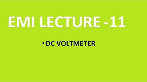 EMI--LECTURE-11|DC VOLTMETER