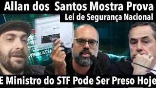 Allan dos Santos Mostra Prova e Barroso Pode ser Preso Hoje