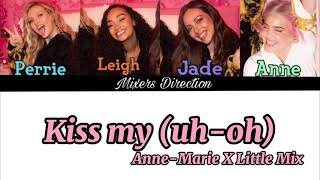 Anne Marie X Little Mix - Kiss My (uh-oh) (Color-coded)